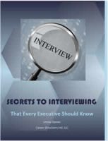 Secrets to Interviewing That Every Executive Should Know